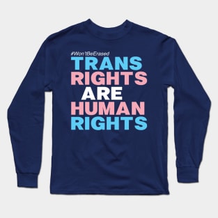 TRANS RIGHTS ARE HUMAN RIGHTS Long Sleeve T-Shirt